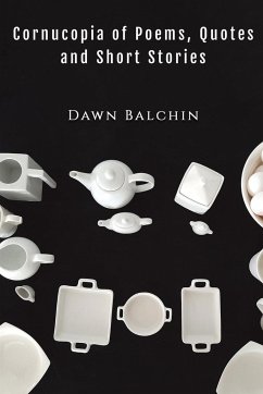 Cornucopia of Poems, Quotes and Short Stories - Balchin, Dawn