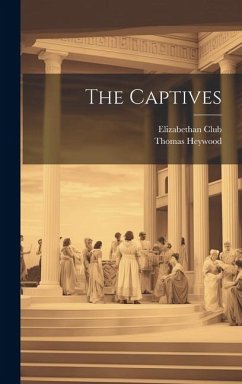 The Captives - Heywood, Thomas