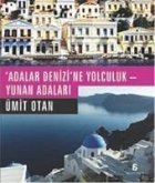 Adalar Denizine Yolculuk - Yunan Adalari