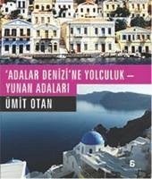 Adalar Denizine Yolculuk - Yunan Adalari - Otan, Ümit