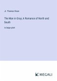 The Man in Gray; A Romance of North and South