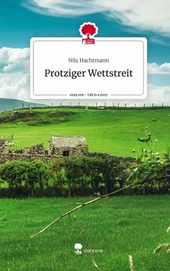 Protziger Wettstreit. Life is a Story - story.one - Hachtmann, Nils