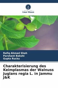 Charakterisierung des Keimplasmas der Walnuss Juglans regia L. in Jammu J&K - Shah, Rafiq Ahmad;Bakshi, Parshant;Rucku, Gupta