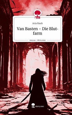 Van Basten - Die Blutfarm. Life is a Story - story.one - Rauh, Aria