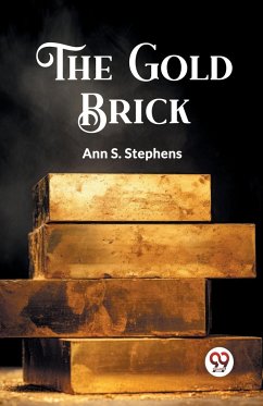 The Gold Brick - Stephens, Ann S.