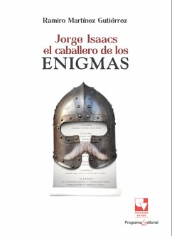 Jorge Isaacs. El caballero de los enigmas (eBook, ePUB) - Martínez Gutiérrez, Ramiro