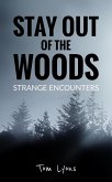 Stay Out of the Woods: Strange Encounters (eBook, ePUB)
