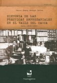Historia de las prácticas empresariales en el Valle del Cauca Cali 1900 - 1940 (eBook, ePUB)