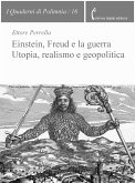 Einstein, Freud e la guerra. Utopia, realismo e geopolitica (eBook, ePUB)