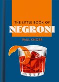 The Little Book of Negroni (eBook, ePUB) The Little Book of Negroni (eBook, ePUB)