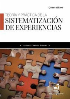 Teoría y práctica de la sistematización de experiencias (eBook, ePUB) - Carvajal Burbano, Arizaldo