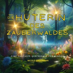 Die Hüterin des Zauberwaldes (MP3-Download) - Grohmann, Nicole