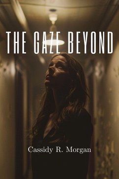 The Gaze Beyond (eBook, ePUB) - Morgan, Cassidy R.