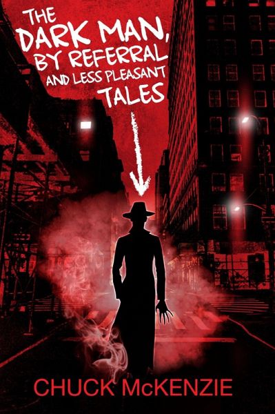 The Dark Man, By Referral and Less Pleasant Tales (eBook, ePUB) The Dark Man, By Referral and Less Pleasant Tales (eBook, ePUB)