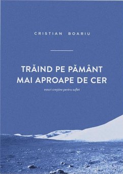Cover Traind pe pamant mai aproape de cer. Eseuri crestine pentru suflet (eBook, ePUB)