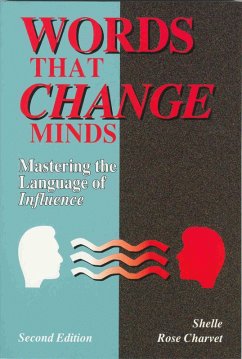 Words that Change Minds: Mastering the Language of Influence (eBook, ePUB) - Charvet, Shelle Rose