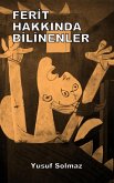 Ferit Hakkinda Bilinenler (eBook, ePUB)