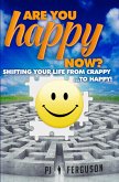 Are You Happy Now? Shifting Your Life From Crappy ...to Happy! (eBook, ePUB)