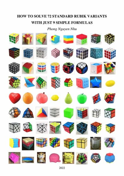 How To Solve 72 Standard Rubik Variants With Just 9 Simple Formulas (eBook, ePUB) How To Solve 72 Standard Rubik Variants With Just 9 Simple Formulas (eBook, ePUB)