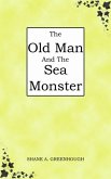 The Old Man And The Sea Monster (eBook, ePUB) The Old Man And The Sea Monster (eBook, ePUB)