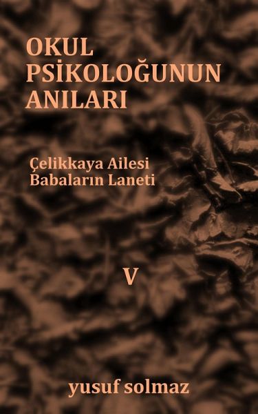 Okul Psikologunun Anilari 5 (eBook, ePUB) Okul Psikologunun Anilari 5 (eBook, ePUB)