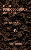 Okul Psikologunun Anilari 4 (eBook, ePUB)