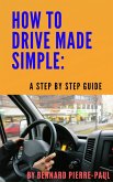 How To Drive Made Simple: A Step-by-Step Guide (eBook, ePUB)