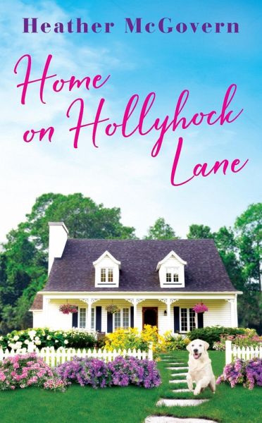 Home on Hollyhock Lane (eBook, ePUB) Home on Hollyhock Lane (eBook, ePUB)