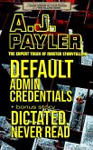 Default Admin Credentials plus bonus story "Dictated, Never Read" (eBook, ePUB) Default Admin Credentials plus bonus story "Dictated, Never Read" (eBook, ePUB)
