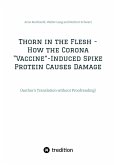 Thorn in the Flesh - How the Corona "Vaccine" Induced Spike Protein Causes Damage (eBook, ePUB)