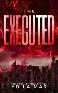 The Executed (Crimson Dawn Chronicles, #1) (eBook, ePUB) - Mar, Yd La