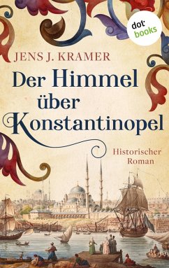 Der Himmel über Konstantinopel (eBook, ePUB) - Kramer, Jens Johannes
