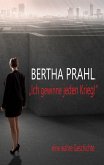 Bertha prahl: &quote;Ich gewinne jeden Krieg!&quote; (eBook, ePUB)