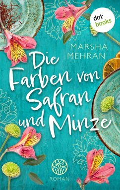 Die Farben von Safran und Minze (eBook, ePUB) - Mehran, Marsha