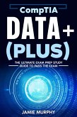 CompTIA Data+ (Plus) The Ultimate Exam Prep Study Guide to Pass the Exam (eBook, ePUB)