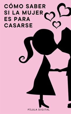 Cómo Saber si la Mujer es para Casarse (eBook, ePUB) - Digital, Pílula