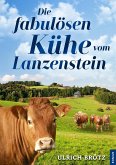 Die fabulösen Kühe vom Lanzenstein (eBook, ePUB)