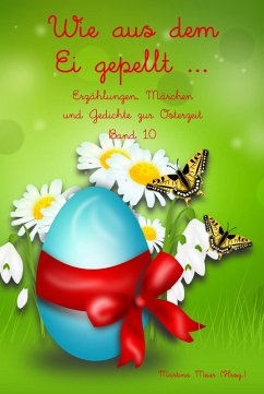 Wie aus dem Ei gepellt ... Band 10 (eBook, ePUB) Cover Wie aus dem Ei gepellt ... Band 10 (eBook, ePUB)
