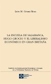 La escuela de Salamanca, Hugo Grocio y el liberalismo económico en Gran Bretaña (eBook, PDF)