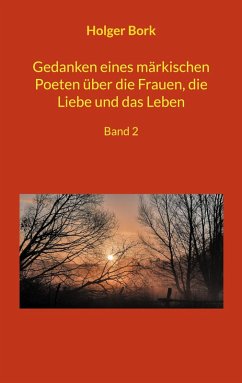Gedanken eines märkischen Poeten über die Frauen, die Liebe und das Leben (eBook, ePUB) - Bork, Holger