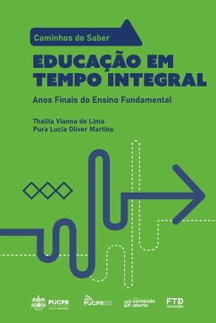 Coleção Caminhos do Saber - Educação em Tempo Integral (eBook, ePUB) - Lima, Thalita Vianna de; Martins, Pura Lucia Oliver