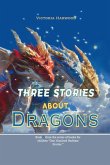 Three Stories about Dragons (One Hundred Bedtime Stories, #6) (eBook, ePUB)
