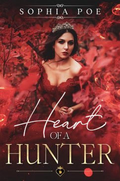 Heart of a Hunter (Naughty Fairytale Series, #4) (eBook, ePUB) - Poe, Sophia