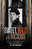 Sweet, Wild and Vicious: Listening to Lou Reed and the Velvet Underground (eBook, ePUB)