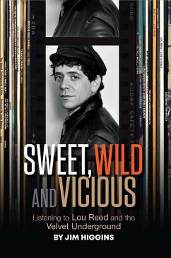 Cover Sweet, Wild and Vicious: Listening to Lou Reed and the Velvet Underground (eBook, ePUB)
