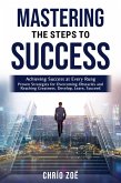 . Mastering the Steps to Success: Achieving Success at Every Rung (eBook, ePUB)