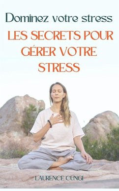 Cover Dominez votre stress : les secrets pour gérer votre stress (eBook, ePUB)