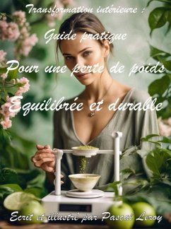 Transformation intérieure : Guide pratique pour une perte de poids équilibrée et durable (eBook, ePUB) - Leroy, Pascal