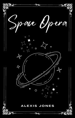 Space Opera (eBook, ePUB) - Jones, Alexis