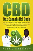 CBD: Das Cannabidiol Buch. Wie Sie Cannabis Öl, Hanf Tropfen, Blüten und Tee richtig anwenden und gesundheitliche Beschwerden, chronische Schmerzen, Schlafstörungen, Depressionen, Angst uvm. bekämpfen (eBook, ePUB)